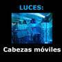 Luces cabezas móviles.
