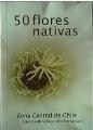 50 Flores Nativas, Zona Central de Chile