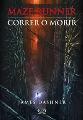 Maze Runner, Correr o Morir